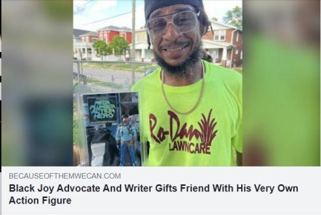 BLACK JOY ADVOCATE AND WRITER GIFTS FRIEND WITH HIS VERY OWN ACTION FIGURE