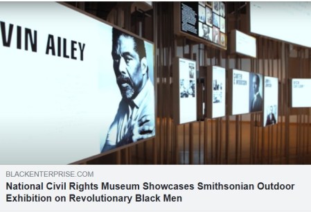 NATIONAL CIVIL RIGHTS MUSEUM SHOWCASES SMITHSONIAN OUTDOOR EXHIBITION ON REVOLUTIONARY BLACK MEN