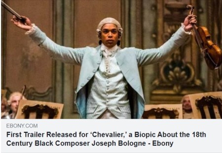 FIRST TRAILER RELEASED FOR ‘CHEVALIER,’ A BIOPIC ABOUT THE 18TH CENTURY BLACK COMPOSER JOSEPH BOLOGNE